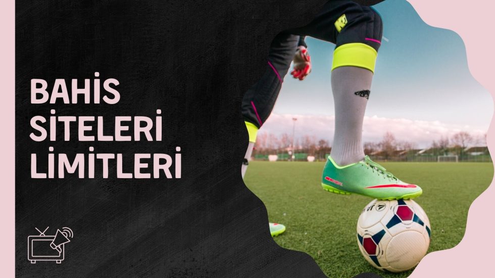 Bahis Siteleri Limitleri