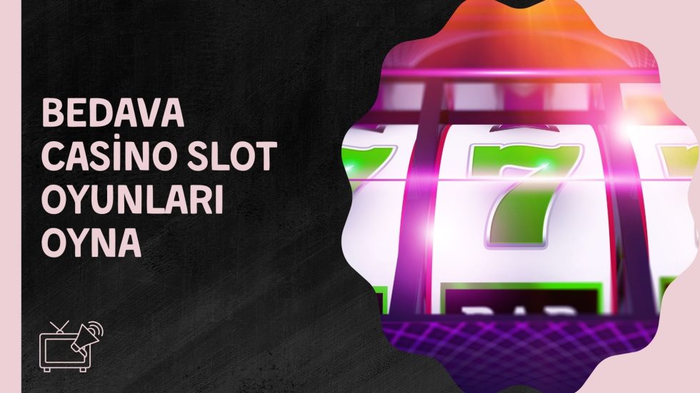Bedava Casino Slot Oyunları