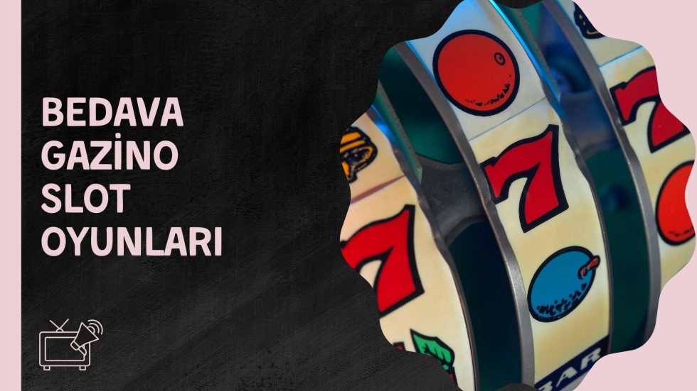 Bedava Gazino Slot Oyunları
